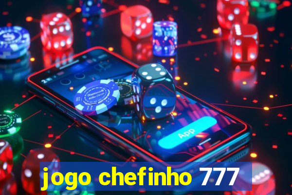 jogo chefinho 777